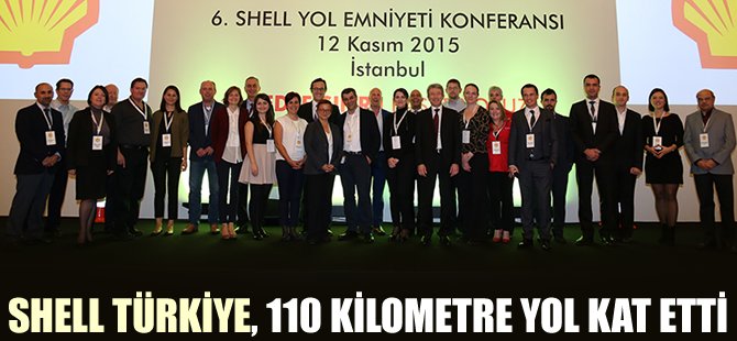 Shell Türkiye 110 milyon kilometre yol kat etti