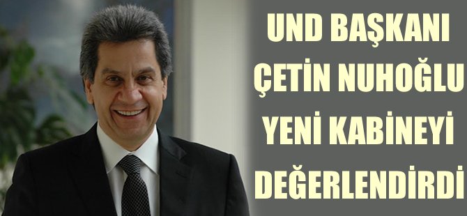 UND Başkanı Çetin Nuhoğlu : 'Hep birlikte ekonomiyi sırtlar, dış ticareti uçururuz'