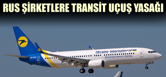 Rus şirketlere transit uçuş yasağı