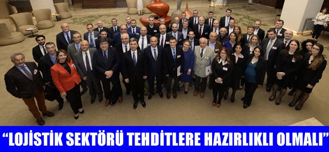 “Lojistik sektörü tehditlere hazır olmalı!”