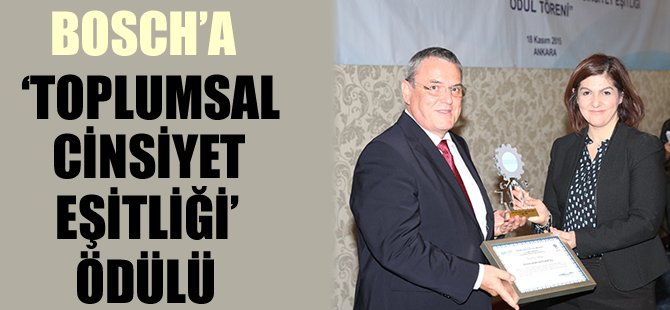 Bosch'a 'Toplumsal Cinsiyet Eşitliği Ödülü'