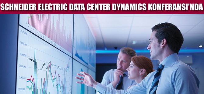 Schneider Electric Data Center Dynamics Konferansı'na katılıyor