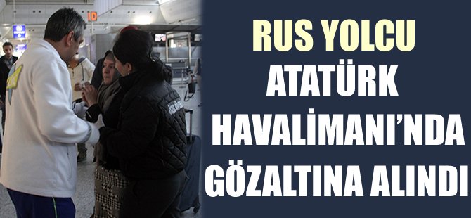 Rus uyruklu AHL'de gözaltına alındı