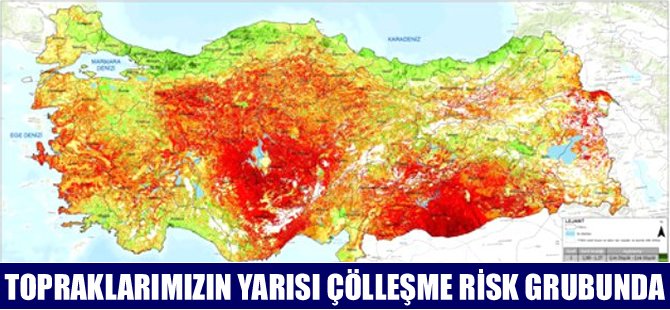 Türkiye'nin çölleşme haritası oluşturuldu, yüzde 47'si risk altında
