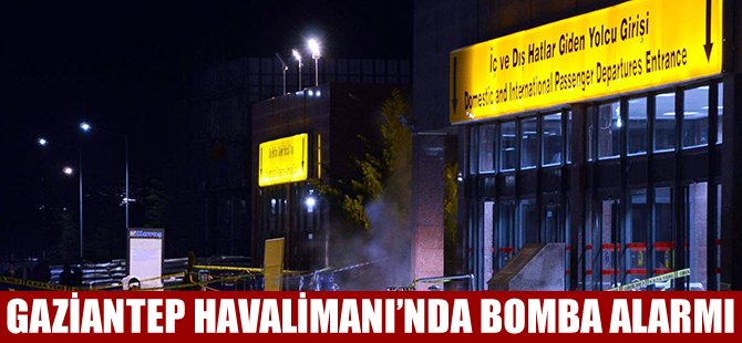 Gaziantep'te bomba alarmı