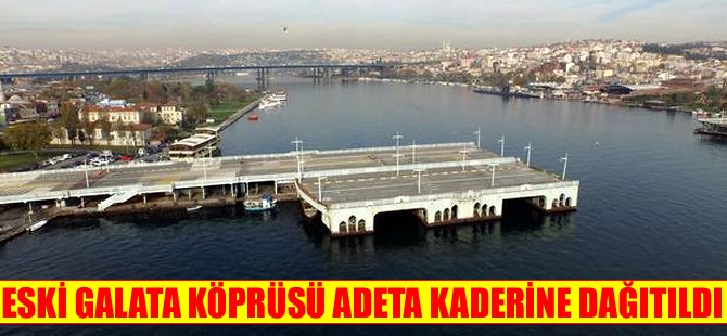 Eski Galata Köprüsü 80 yıl hizmet etti, kaderini bekliyor