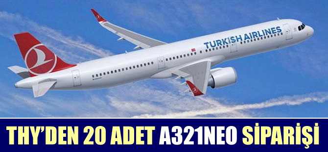 THY 20 adet daha A321neo siparişi verdi