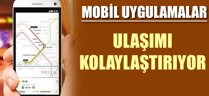 Mobil uygulamalar şehirlerde ulaşımı kolaylaştırıyor