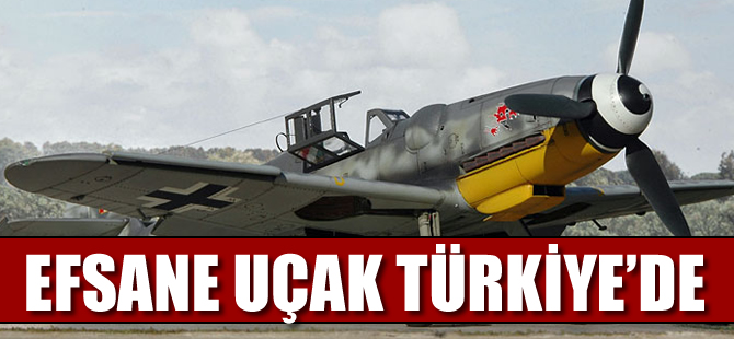 Efsane uçak Türkiye'de