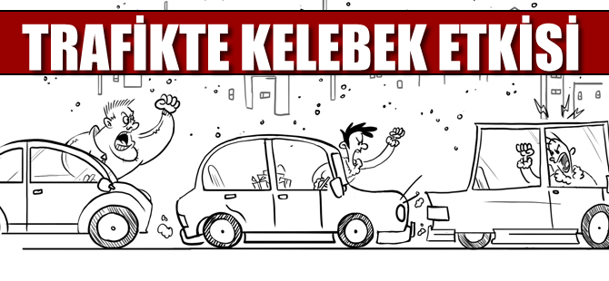 Trafikte kelebek etkisi!