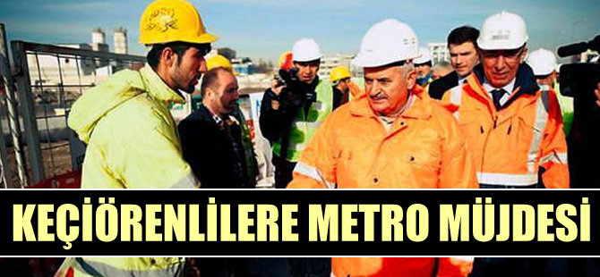Keçiörenlilere metro müjdesi