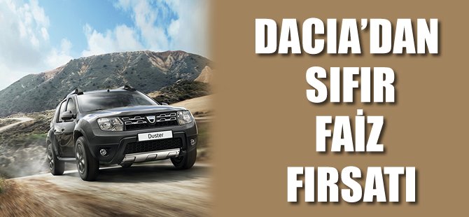 Dacia'da sıfır faiz fırsatları