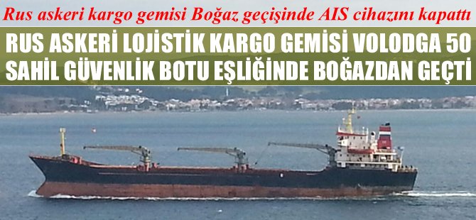 Rus askeri kargo gemisi, VOLODGA - 50 Çanakkale Boğazı'ndan geçti
