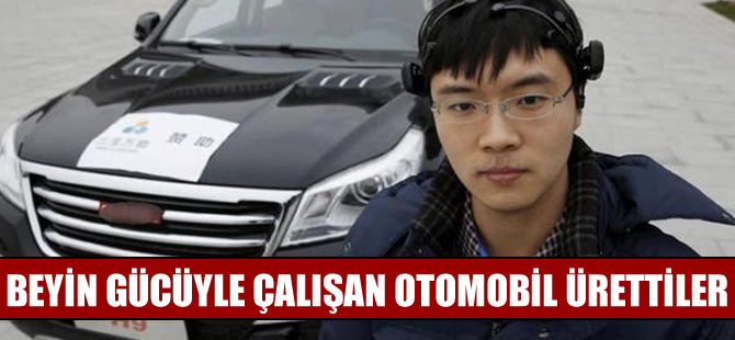Çinliler beyin gücüyle çalışan otomobil üretti