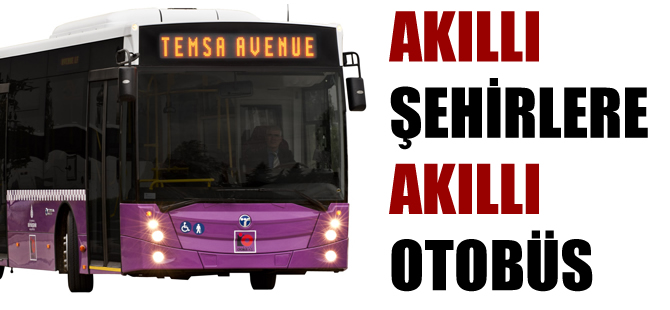 Akıllı şehirlere akıllı otobüs: Avenue iBus