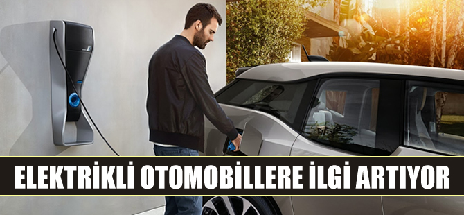 Elektrikli otomobillere ilgi artıyor