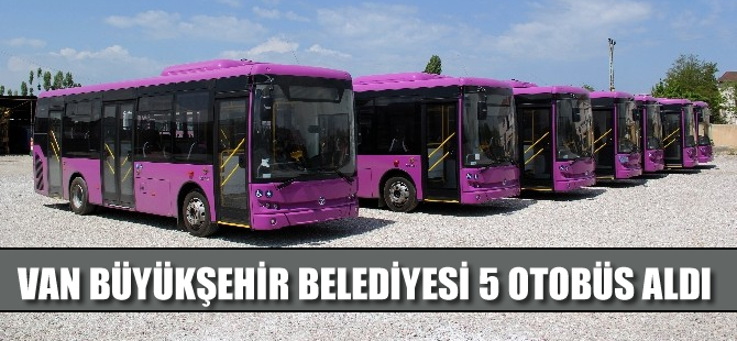 Van Büyükşehir Belediyesi 5 otobüs aldı