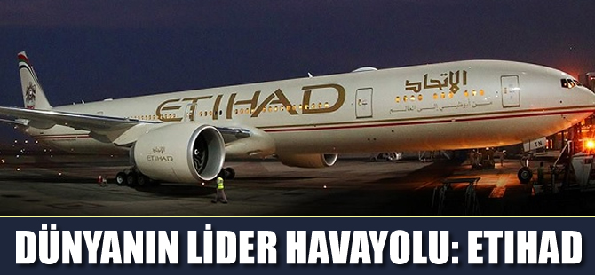 Etihad Airways'e 'Dünyanın Lider Havayolu' ödülü