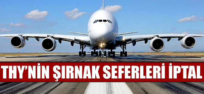 THY Şırnak'ı iptal etti
