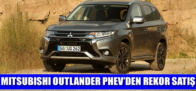 Mitsubishi Outlander PHEV Avrupa'da 50.000 satış adedini aştı
