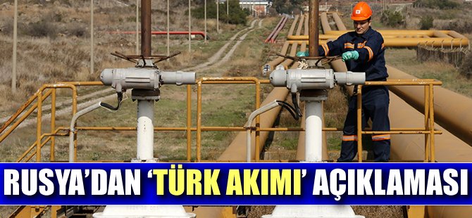 Rusya: AB garantör olursa Türk Akımı gerçekleşir