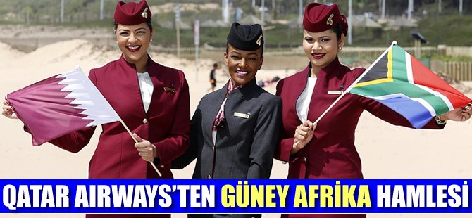 Qatar Airways, Güney Afrika'daki uçuş ağını genişletiyor