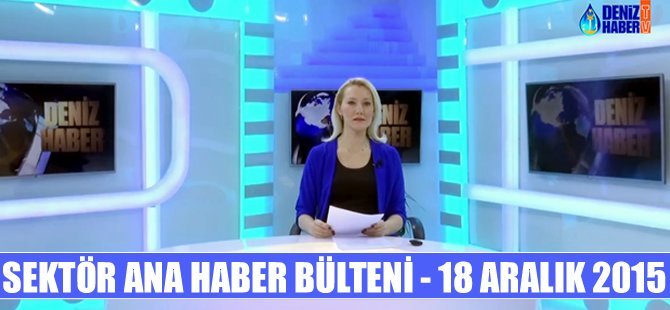Denizcilik sektörü Ana Haber Bülteni DenizHaber.TV'de yayınlandı