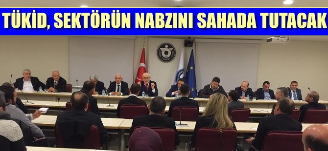 TÜKİD sektörün nabzını sahada tutacak