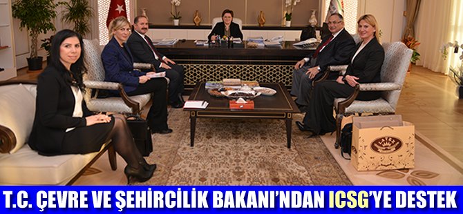 T.C Çevre ve Şehircilik Bakanı'ndan ICSG'ye destek