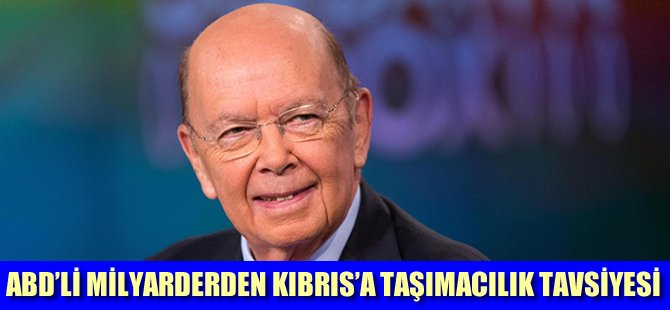 ABD'li milyarderden Kıbrıs'a taşımacılık tavsiyesi
