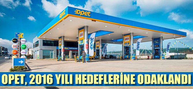 OPET, 2016 yılı hedeflerine odaklandı