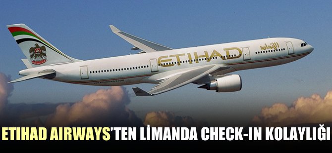 Etihad Airways’ten limanda check-in kolaylığı