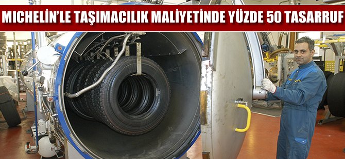 Michelin'le taşımacılık maliyetlerinde yüzde 50 tasarruf!