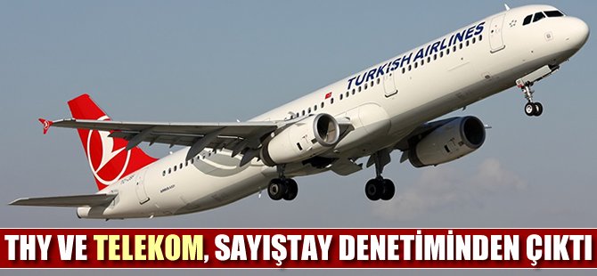 THY ve Telekom, Sayıştay denetiminden çıktı