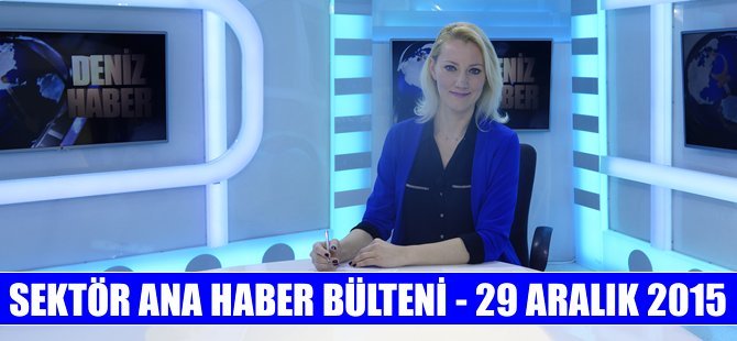 Denizcilik sektörü Ana Haber Bülteni DenizHaber.TV'de yayınlandı