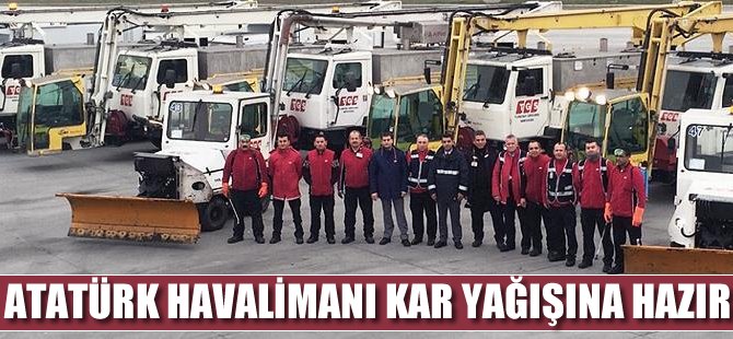 Atatürk Havalimanı kar yağışına hazır!