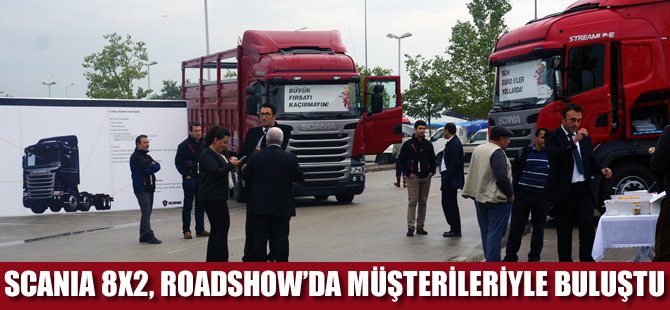 Scania 8x2, Roadshow’da müşterileriyle buluştu