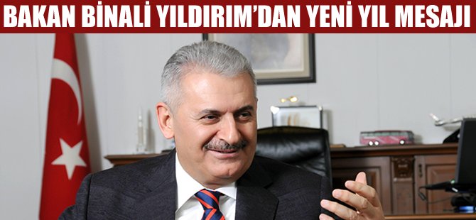 Bakan Yıldırım`dan yeni yıl mesajı