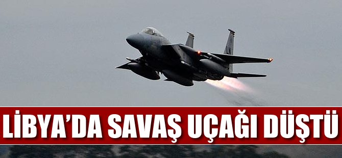Libya'da savaş uçağı düştü!