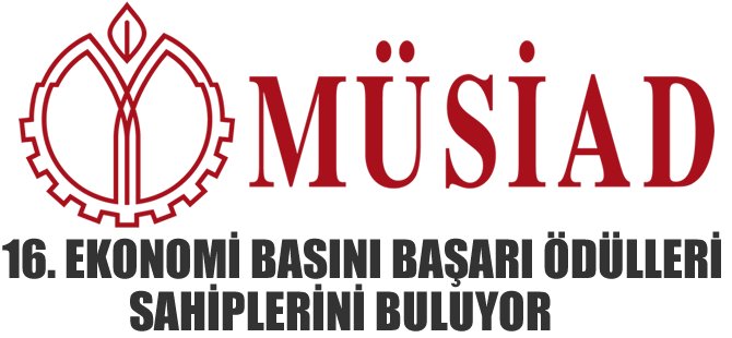 MÜSİAD 16. Ekonomi Basını Başarı Ödülleri sahiplerini arıyor