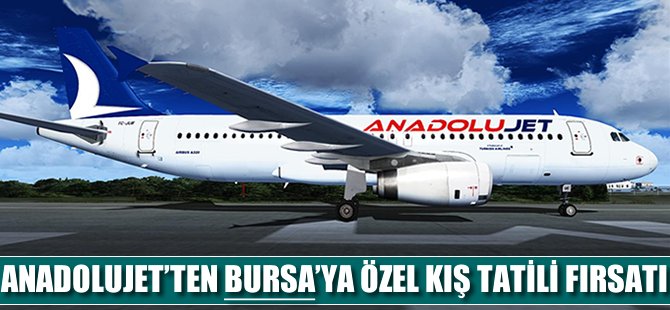 AnadoluJet’ten Bursa’ya özel kış tatili fırsatı