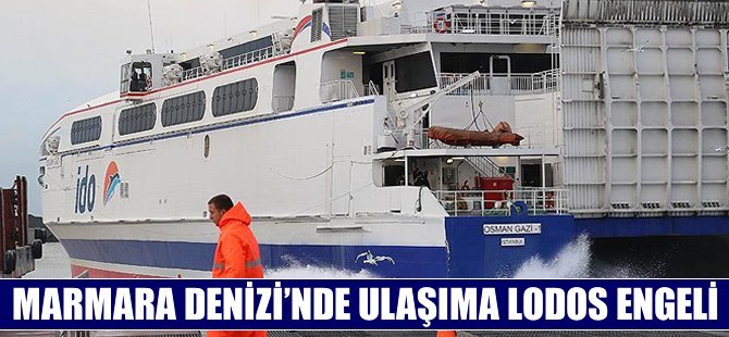 Marmara Denizi'nde ulaşıma lodos engeli