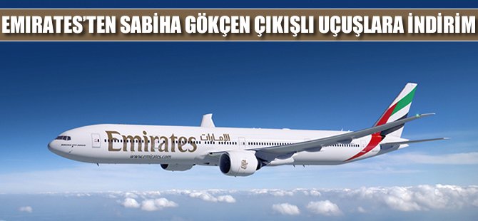 Emirates'ten Sabiha Gökçen çıkışlı uçuşlara indirim