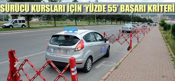 Sürücü kursları için 'yüzde 55' başarı kriteri