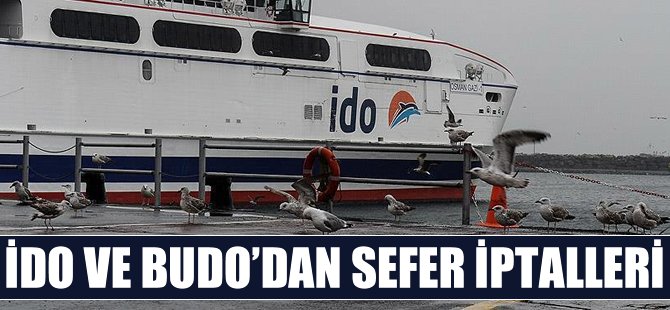 İDO ve BUDO'dan sefer iptalleri