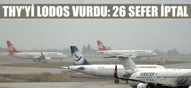 THY'yi lodos vurdu: 26 sefer iptal