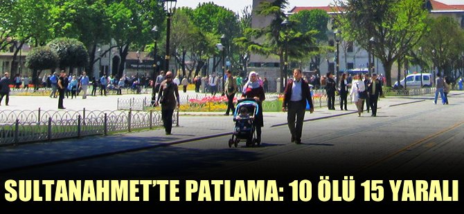 Sultanahmet Meydanı'nda patlama!