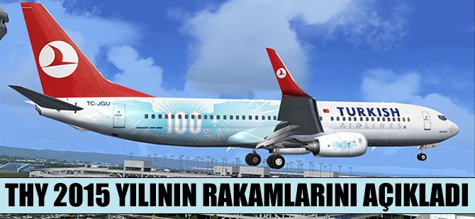 THY 2015 yılının rakamlarını açıkladı