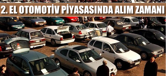 2. el otomotiv piyasasında alım zamanı