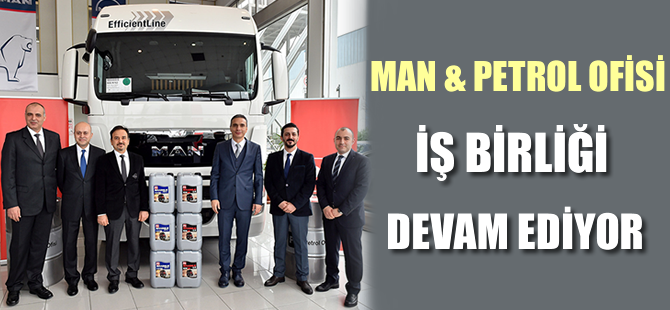 MAN ve Petrol Ofisi iş birliği devam ediyor